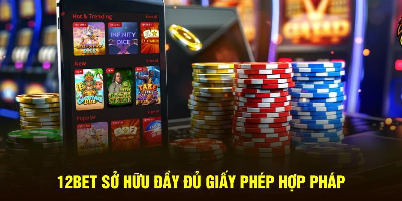 12Bet sở hữu đầy đủ giấy phép hợp pháp