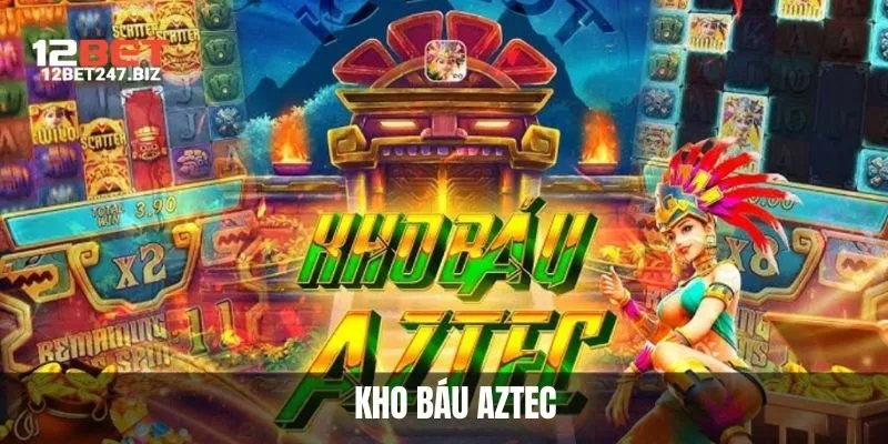 Kho báu Aztec nằm trong top game nổ hũ uy tín, chất lượng