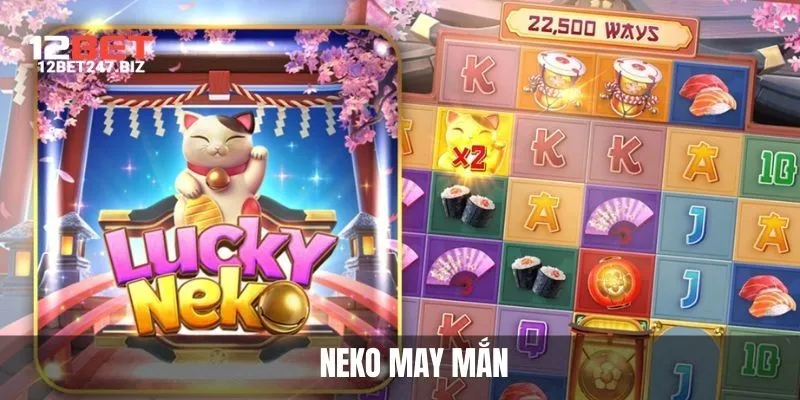 Thử sức quay hũ cùng game Neko may mắn